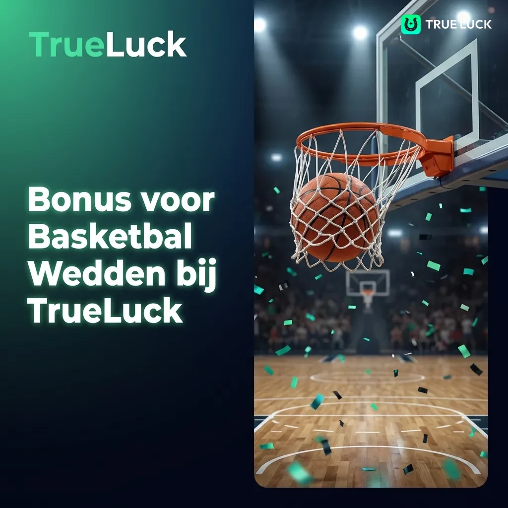 Basketbal met geld en bonussymbool, TrueLuck 100% welkomstbonus tot €300 voor sportweddenschappen