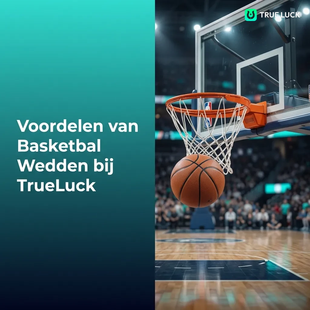 TrueLuck basketball betting benefits including live streaming, competitive odds, cash-out options, and instant payouts